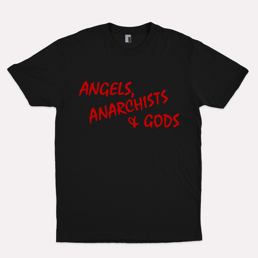 ANGELS, ANARCHISTS & GODS T-shirt