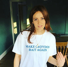 MAKE CROYDON BAIT AGAIN
